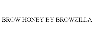 BROW HONEY BY BROWZILLA