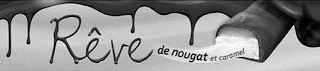 RÊVE DE NOUGAT ET CARAMEL