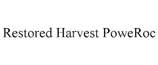 RESTORED HARVEST POWEROC