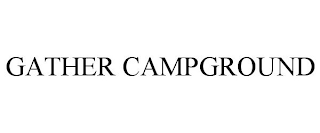 GATHER CAMPGROUND