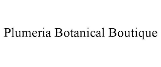PLUMERIA BOTANICAL BOUTIQUE