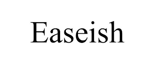 EASEISH