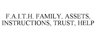 F.A.I.T.H. FAMILY, ASSETS, INSTRUCTIONS, TRUST, HELP