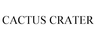 CACTUS CRATER