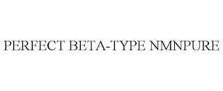 PERFECT BETA-TYPE NMNPURE