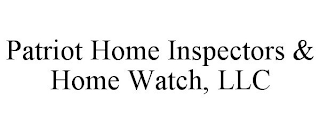 PATRIOT HOME INSPECTORS & HOME WATCH, LLC
