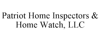 PATRIOT HOME INSPECTORS & HOME WATCH, LLC 