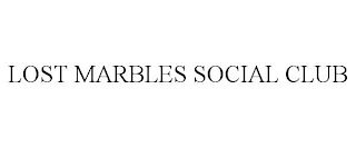 LOST MARBLES SOCIAL CLUB