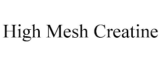 HIGH MESH CREATINE