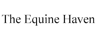THE EQUINE HAVEN