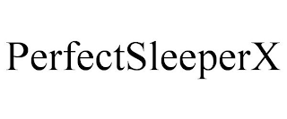 PERFECTSLEEPERX