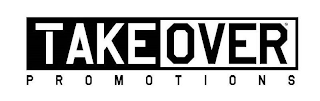 TAKEOVER PROMOTIONS
