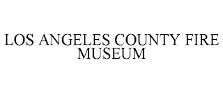 LOS ANGELES COUNTY FIRE MUSEUM