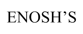 ENOSH'S