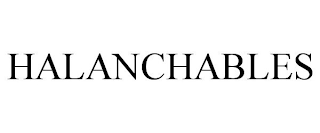 HALANCHABLES
