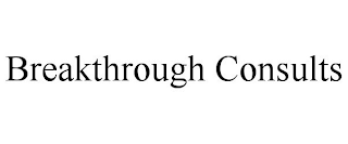 BREAKTHROUGH CONSULTS