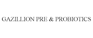 GAZILLION PRE & PROBIOTICS