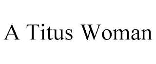A TITUS WO_MANN'