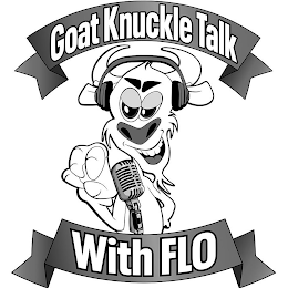 GOAT KNUCKLE TALK WITH FLO