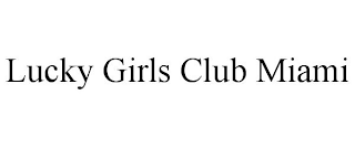 LUCKY GIRLS CLUB MIAMI