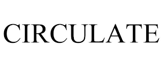 CIRCULATE