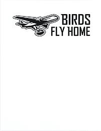 BIRDS FLY HOME