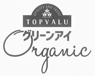 QUALITY AND TRUST TOPVALU ORGANIC