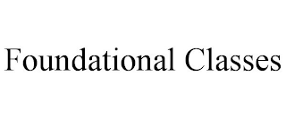 FOUNDATIONAL CLASSES