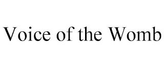 VOICE OF THE WOMB