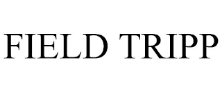 FIELD TRIPP