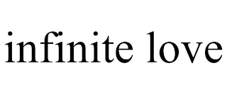 INFINITE LOVE