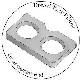 BREAST REST PILLOW LET US SUPPORT YOU!
