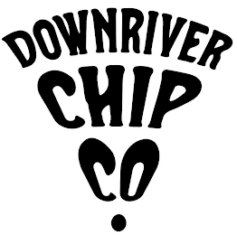 DOWNRIVER CHIP CO.