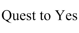 QUEST TO YES