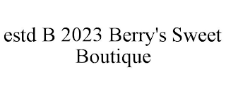 ESTD B 2023 BERRY'S SWEET BOUTIQUE