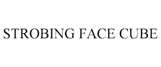 STROBING FACE CUBE