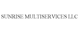 SUNRISE MULTISERVICES LLC