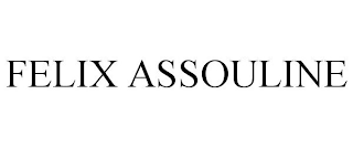 FELIX ASSOULINE