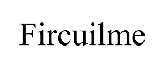 FIRCUILME