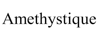 AMETHYSTIQUE