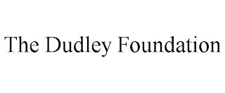 THE DUDLEY FOUNDATION