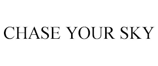 CHASE YOUR SKY