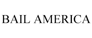 BAIL AMERICA