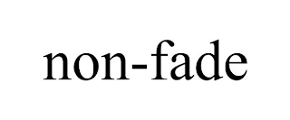 NON-FADE