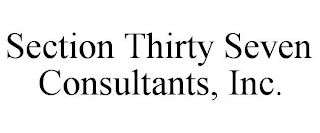 SECTION THIRTY SEVEN CONSULTANTS