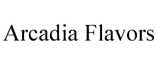 ARCADIA FLAVORS