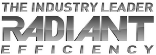 THE INDUSTRY LEADER RADIANT EFFICIENCY