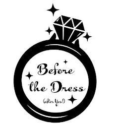 BEFORE THE DRESS (AFTER YES!)