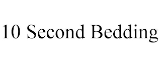 10 SECOND BEDDING