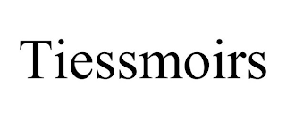 TIESSMOIRS